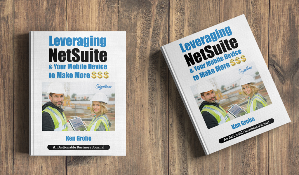 customer expirience, Ken Grohe, Leveraging NetSuite & Your Mobile Device, marketing automation, mobile marketing, Netsuite, SignNow, THiNKaha