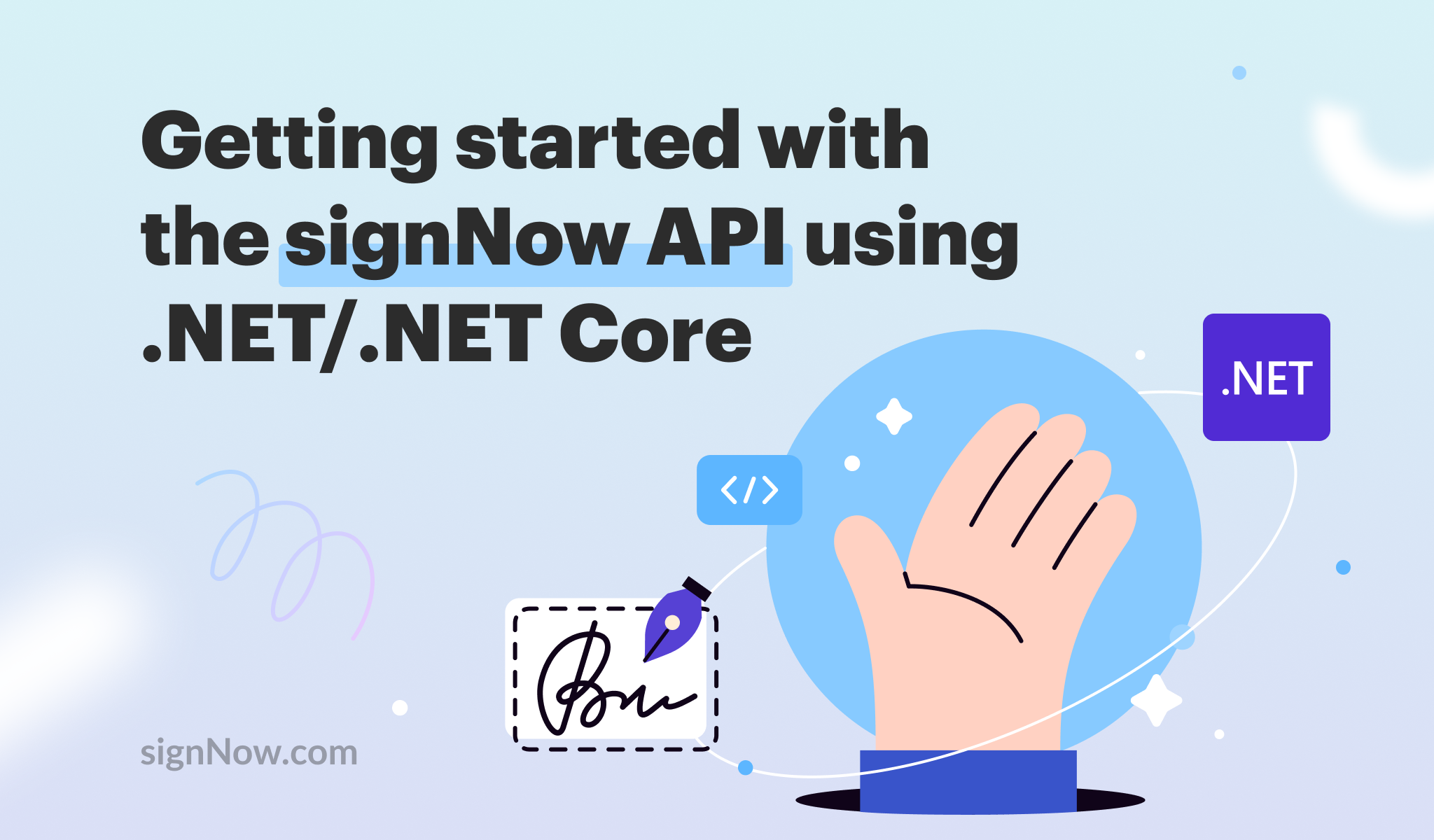 Learn signNow .NET SDK fundamentals for a smooth eSignature API integration.