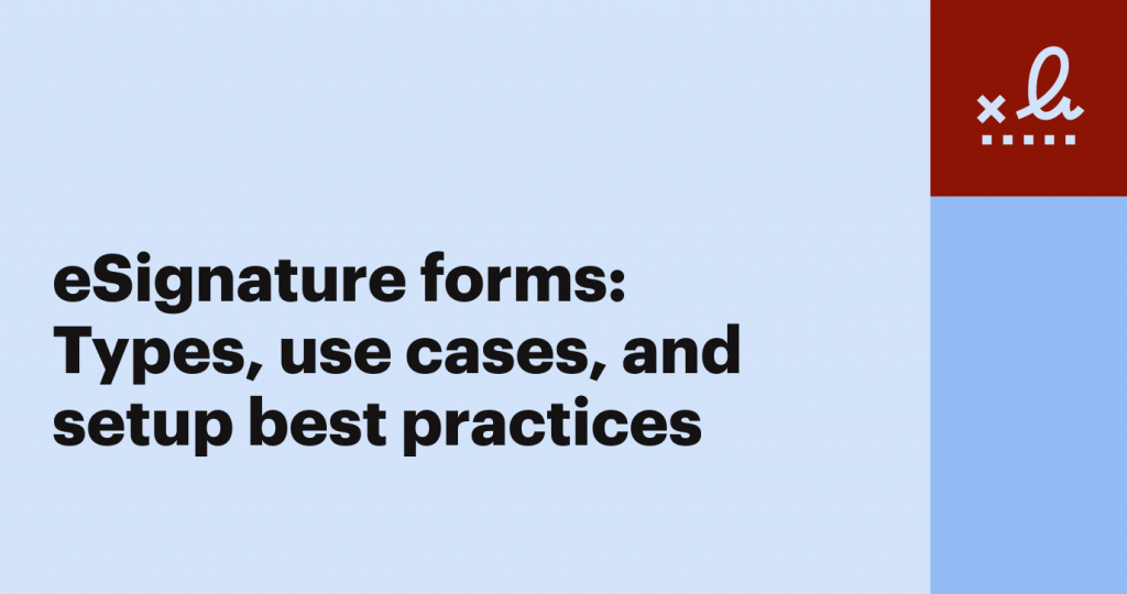 A blue and maroon blog thumbnail image with text: eSignature forms: Types, use cases and setup best practices