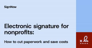 A cover image for the SignNow blog article "Electronic signature for nonprofits: How to cut paperwork and save costs".