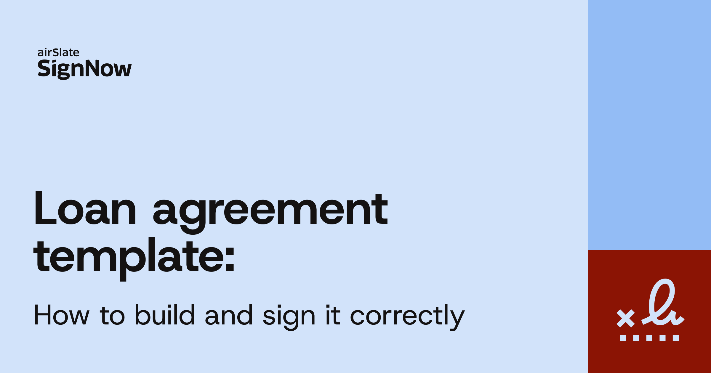 A cover image for the SignNow blog article "Loan agreement template: How to build and sign it correctly".