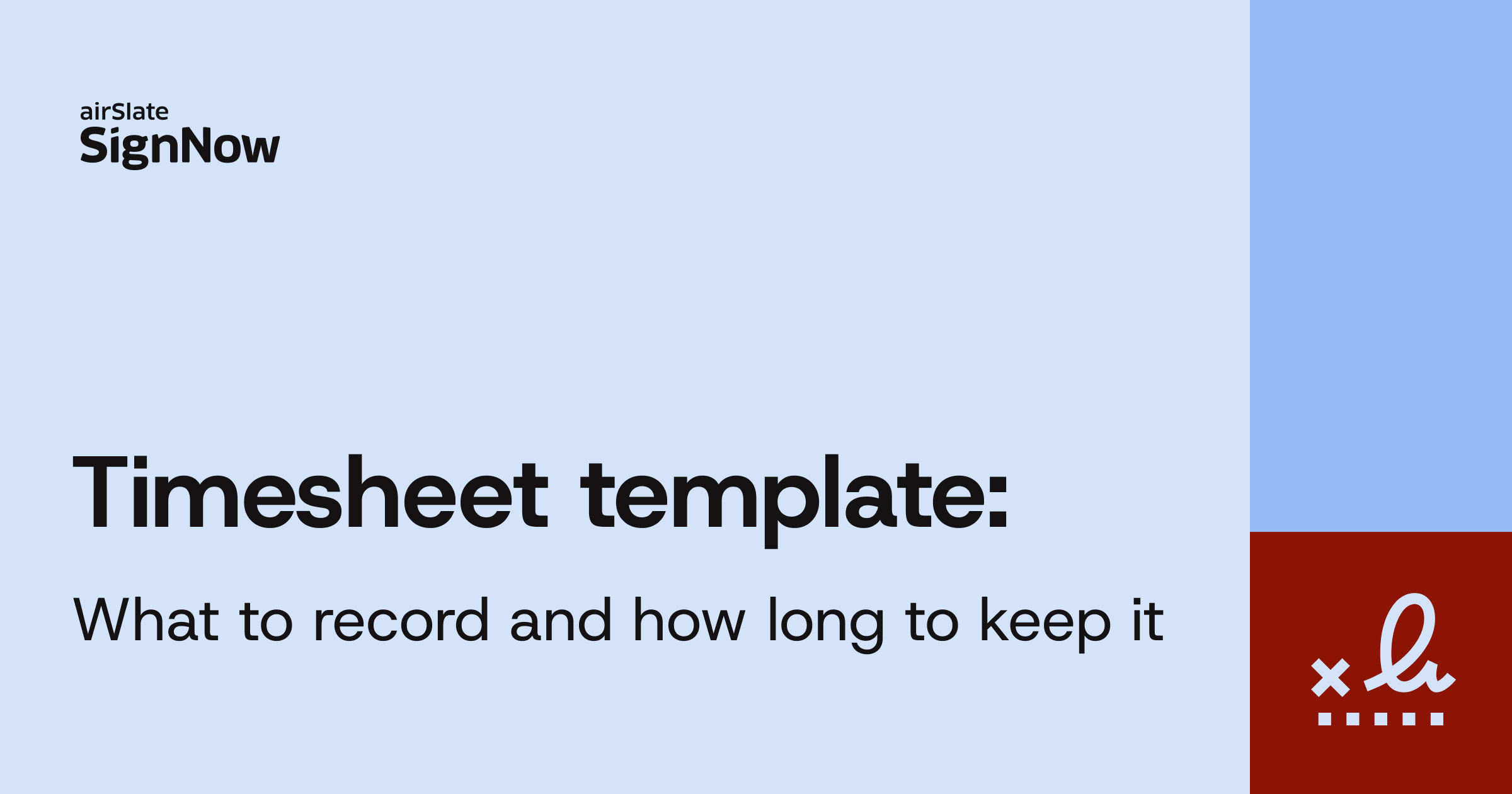 A cover image for the SignNow blog article "Timesheet template: What to record and how long to keep it".