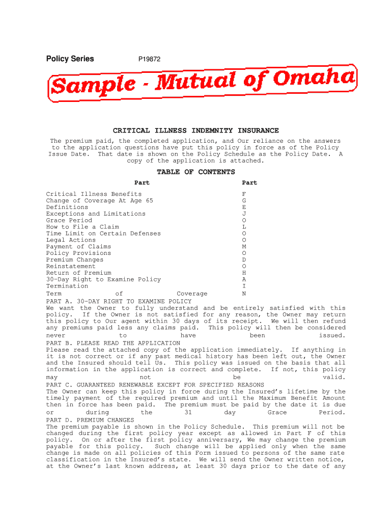 Policy Series P19872 CRITICAL ILLNESS INDEMNITY INSURANCE the Premium Paid, the Completed Application, and Our Reliance on the a  Form