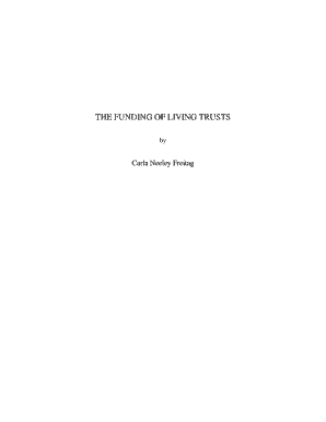 The Funding of Living Trusts by Carla Neeley Freitag Form