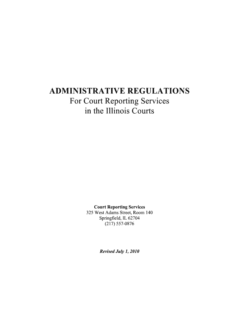  Administrative Regulations for Court Reporting Services in the Illinois Courts Form 2010-2024