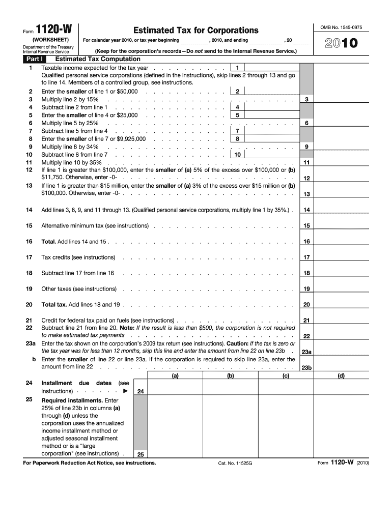  Form 1120 W Estimated Tax for Corporations for Calendar Year , or Tax Year Beginning , , and Ending , 20 OMB No 2010