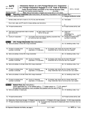 Form 5472 Rev July , Fill in Version Information Return of a 25% Foreign Owned U S Corporation or a Foreign Corporation Engaged 
