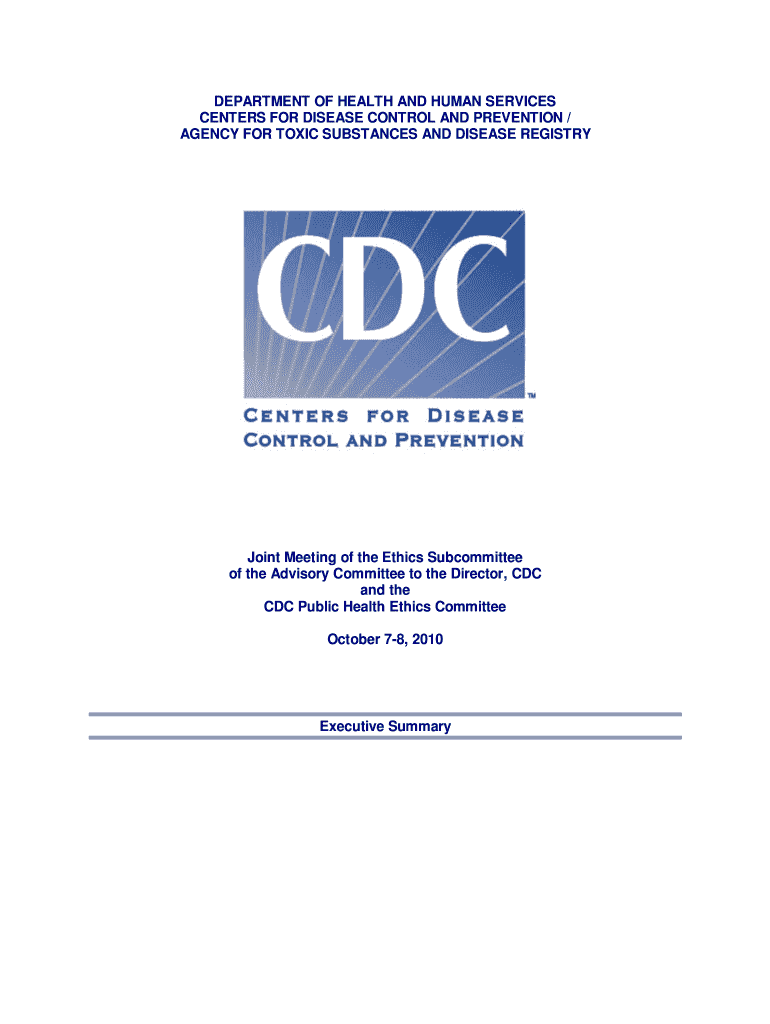 Executive Summary Joint Meeting of the Ethics Subcommittee of the Advisory Committee to the Director and the CDC Public Health E  Form