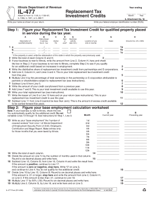 Illinois Department of Revenue Year Ending IL 477 Replacement Tax Investment Credits Attach to Form IL 1120, IL 1120 ST, IL 1065