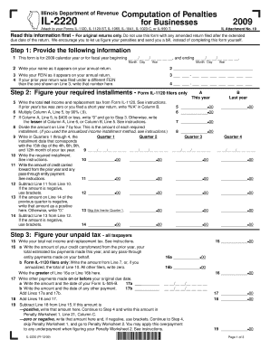 Illinois Department of Revenue IL 2220 Computation of Penalties for Businesses Attach to Your Forms IL 1120, IL 1120 ST, IL 1065