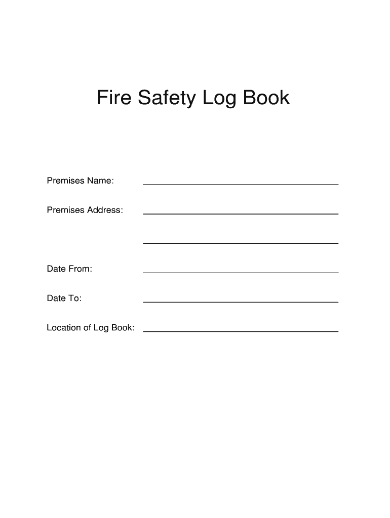 Get and Sign Fire Safety Log Book  Form