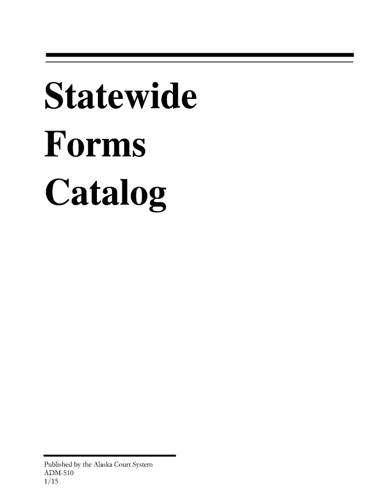 Alaska Court System Statewide Forms Catalog 1 15 Form Catalog 2015