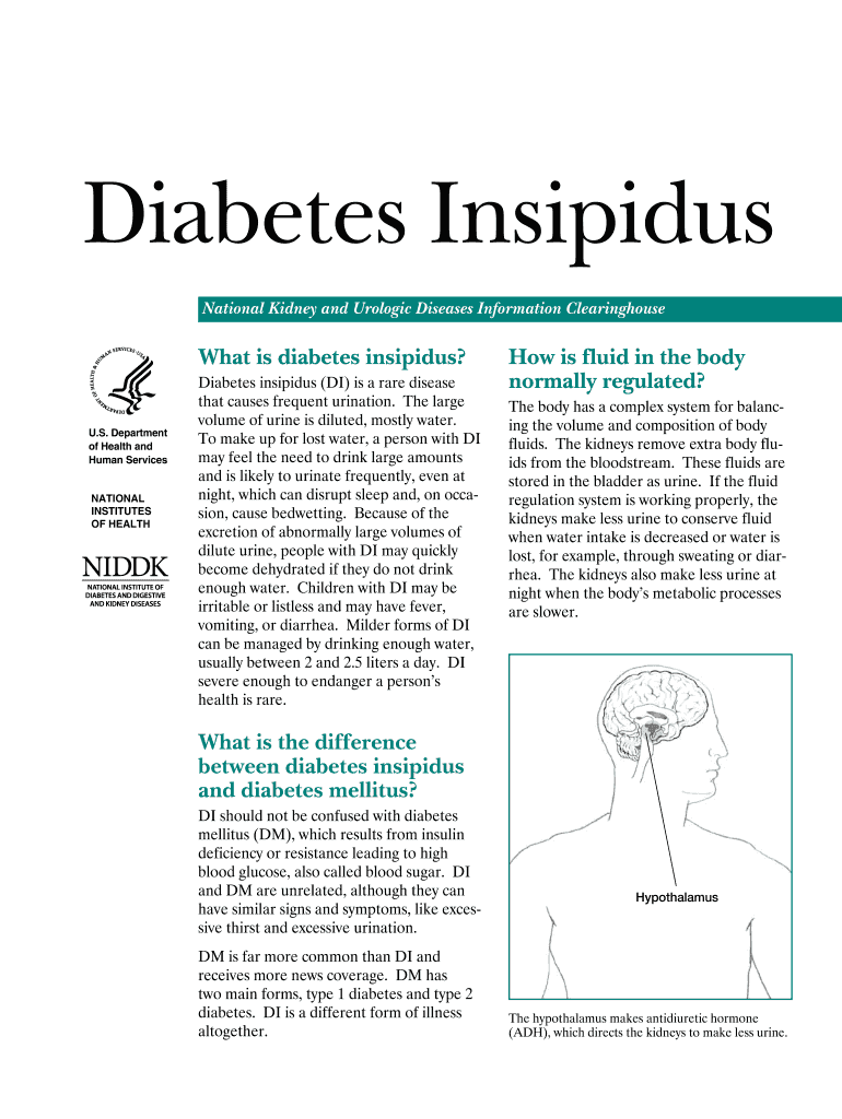 Diabetes Insipidus Defines Diabetes Insipidus and Reviews the Mechanics of Normal Fluid Regulation Discusses the Different Forms