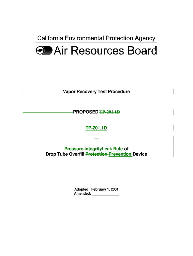  Test Method TP 201 1D Proposed Vapor Recovery Test Procedure Leak Rate of Drop Tube Overfill Prevention Device This Document, Cr 2001