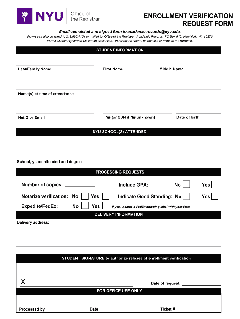 ENROLLMENT VERIFICATION REQUEST FORM LastFamily Name First Name Middle Name Names at Time of Attendance NetID or Email Nyu