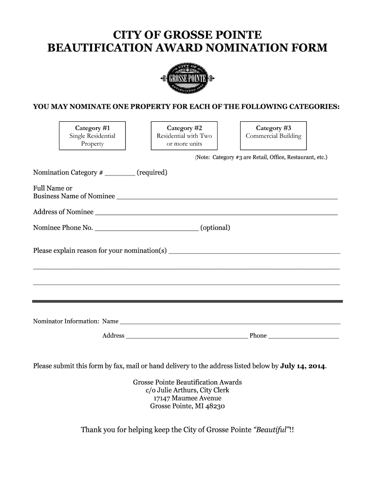  CITY of GROSSE POINTE BEAUTIFICATION AWARD NOMINATION FORM YOU MAY NOMINATE ONE PROPERTY for EACH of the FOLLOWING CATEGORIES Ca 2014