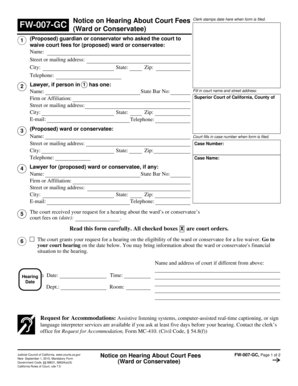 FW 007 GC Notice on Hearing About Court Fees Ward or Conservatee Judicial Council Forms Courts Ca