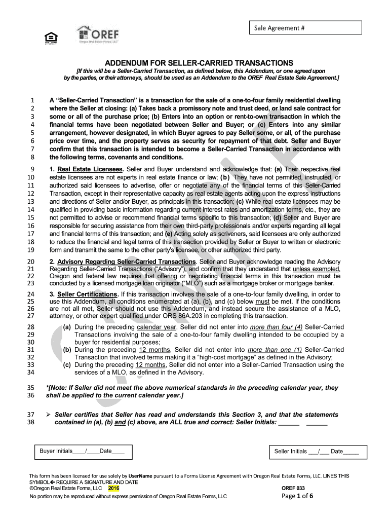 Use the Oref 033 Seller Carried Transaction Addendum and Related Form