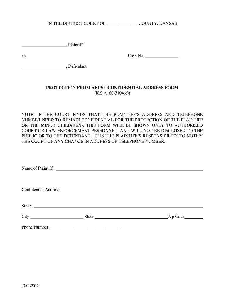 Get and Sign PROTECTION from ABUSE CONFIDENTIAL ADDRESS FORM Kansasjudicialcouncil 2012-2022