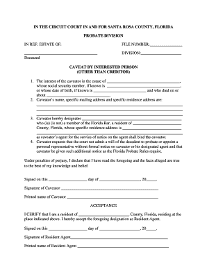 In the CIRCUIT COURT in and for SANTA ROSA COUNTY, FLORIDA PROBATE DIVISION in REF ESTATE of FILE NUMBER Deceased DIVISION CAVEA Form
