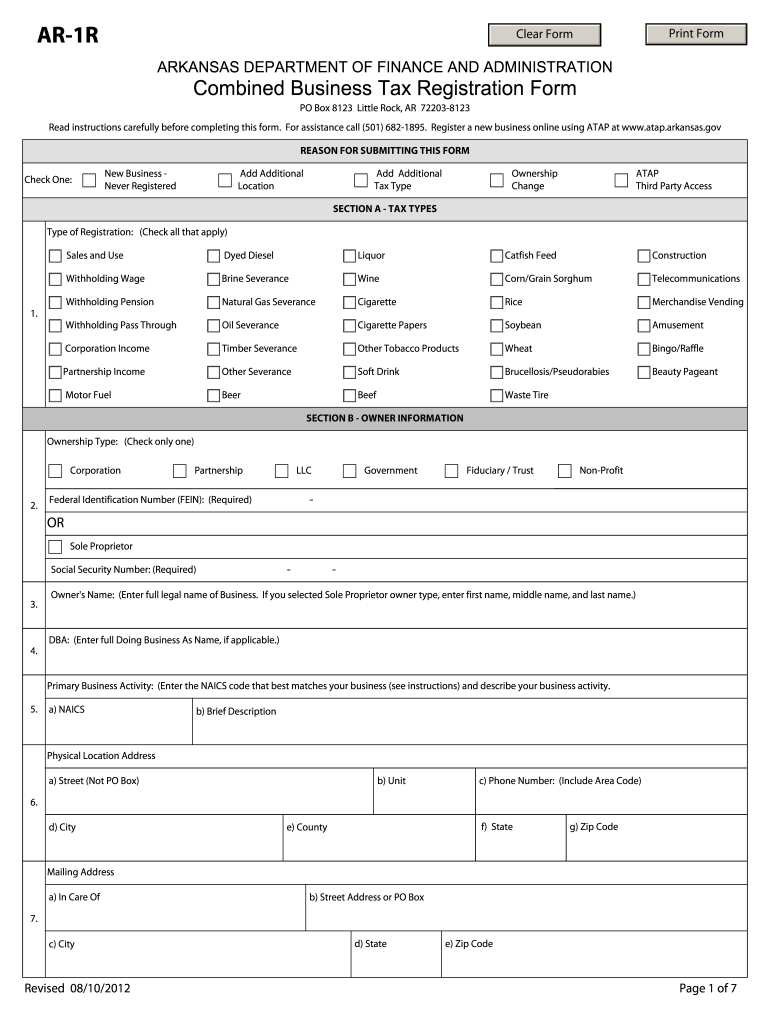 Get and Sign AR 1R Print Form Clear Form ARKANSAS DEPARTMENT of FINANCE and ADMINISTRATION Combined Business Tax Registration Form PO Box 812 2015-2022