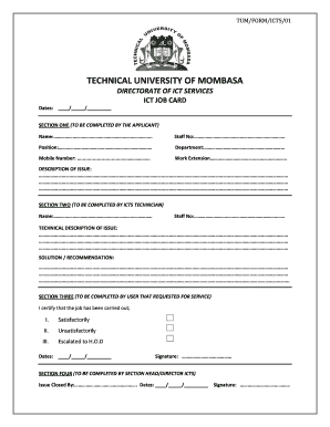 TUMFORMICTS01 TECHNICAL UNIVERSITY of MOMBASA DIRECTORATE of ICT SERVICES ICT JOB CARD Dates SECTION ONE to BE COMPLETED by the 