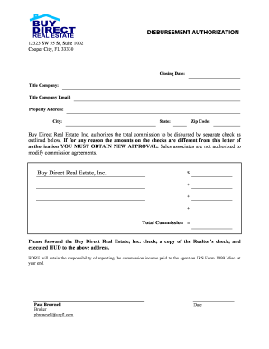 DISBURSEMENT AUTHORIZATION 12323 SW 55 St, Suite 1002 Cooper City, FL 33330 Closing Date Title Company Title Company Email Prope  Form