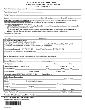 BAYLOR MEDICAL CENTER FRISCO SURGERY REQUEST PHYSICIAN ORDERS FAX 2144075125 Patient Name Name as it Appears on Drivers License   Form