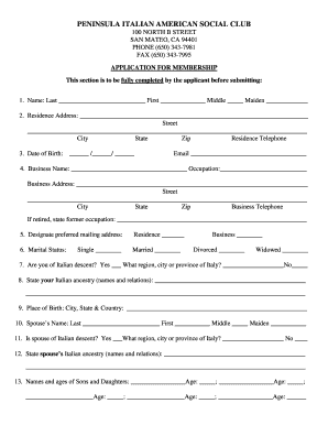 PENINSULA ITALIAN AMERICAN SOCIAL CLUB 100 NORTH B STREET SAN MATEO, CA 94401 PHONE 650 3437981 FAX 650 3437995 APPLICATION for   Form