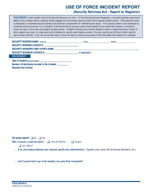 Use of Force Incident Report SPD0513 Use of Force Incident Report Security Services Act Report to the Registrar  Form