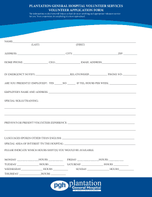 PLANTATION GENERAL HOSPITAL VOLUNTEER SERVICES VOLUNTEER APPLICATION FORM PLANTATION GENERAL HOSPITAL VOLUNTEER SERVICES VOLUNTE