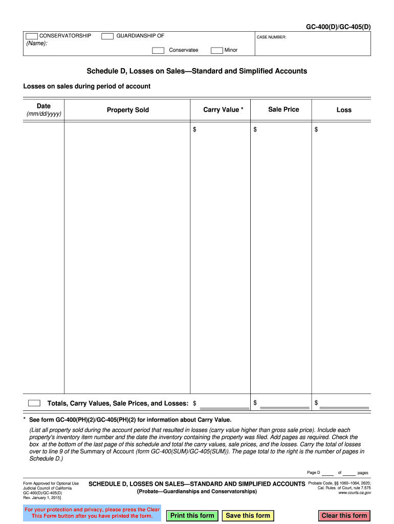 GC 400DGC 405D Schedule D, Losses on SalesStandard and Simplified Accounts Judicial Council Forms