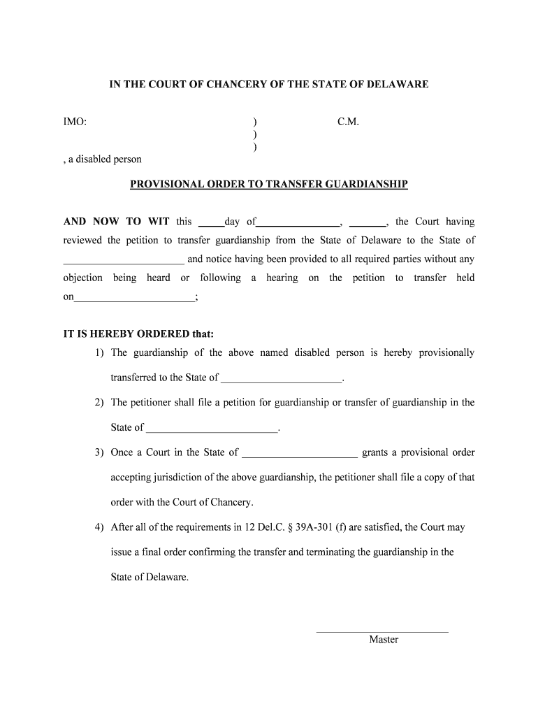 Reviewed the Petition to Transfer Guardianship from the State of Delaware to the State of  Form