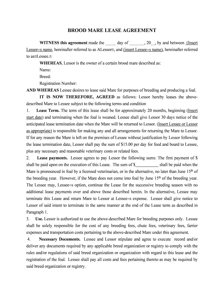 It is NOW THEREFORE, AGREED as Follows Lessor Hereby Leases the Abovedescribed Mare to Lessee Subject to the Following Terms and  Form