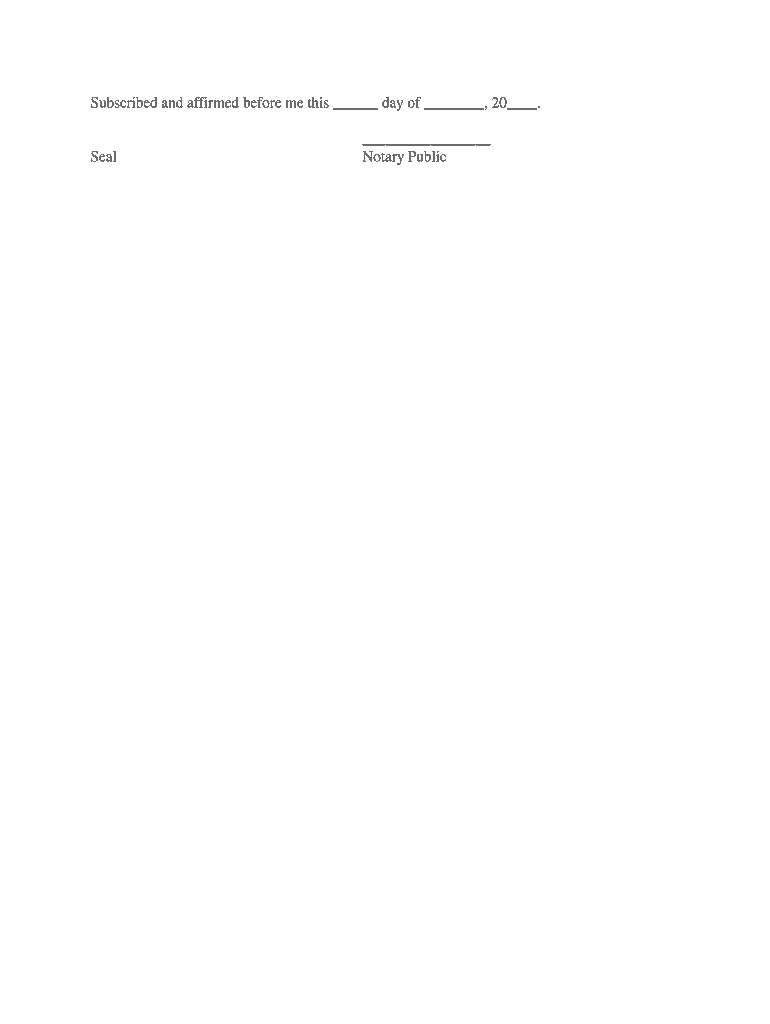 Subscribed and Affirmed Before Me This Day of , 20  Form