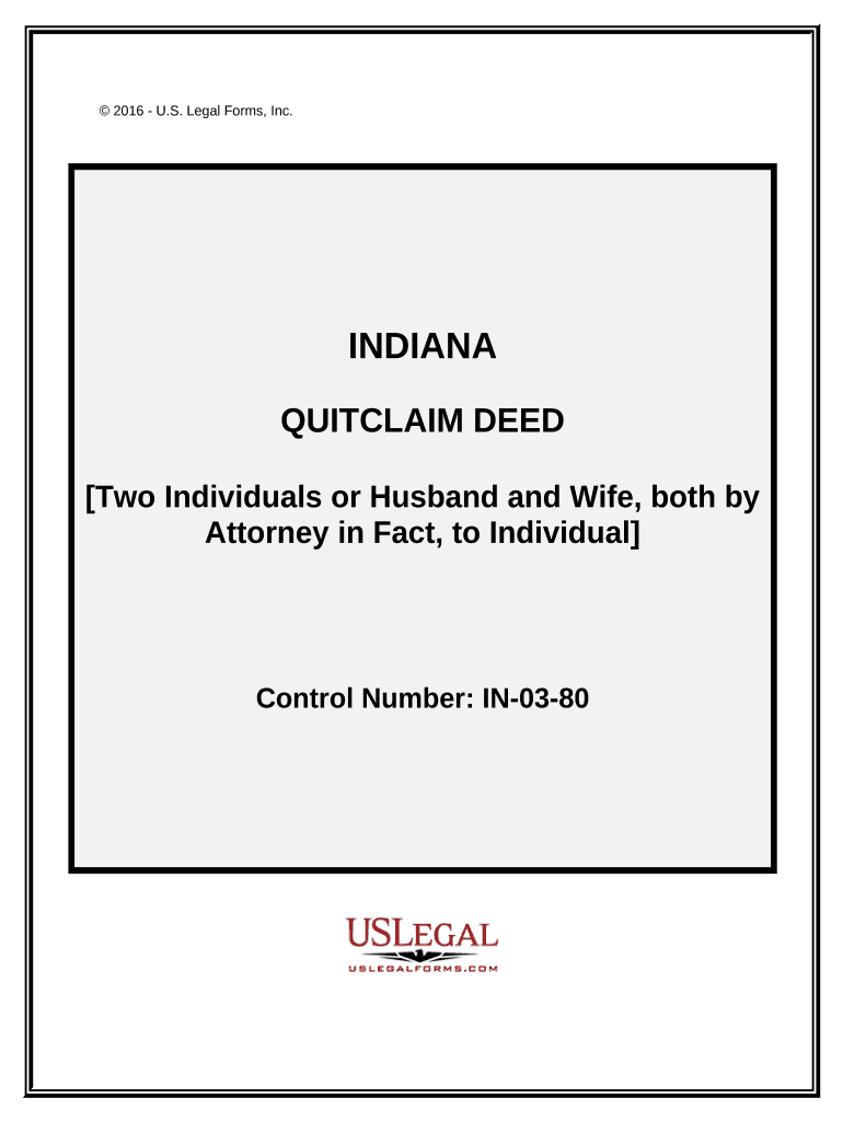 Quitclaim Deed Two Individuals, or Husband and Wife, as Grantors, Both by Attorney in Fact, to an Individual Grantee Indiana  Form