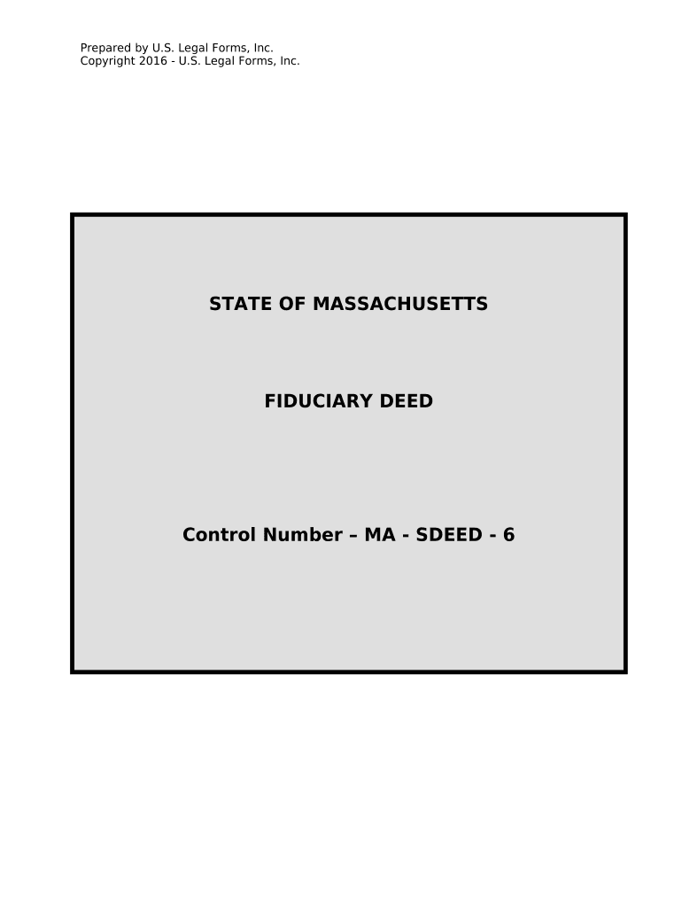 Fiduciary Deed for Use by Executors, Trustees, Trustors, Administrators and Other Fiduciaries Massachusetts  Form