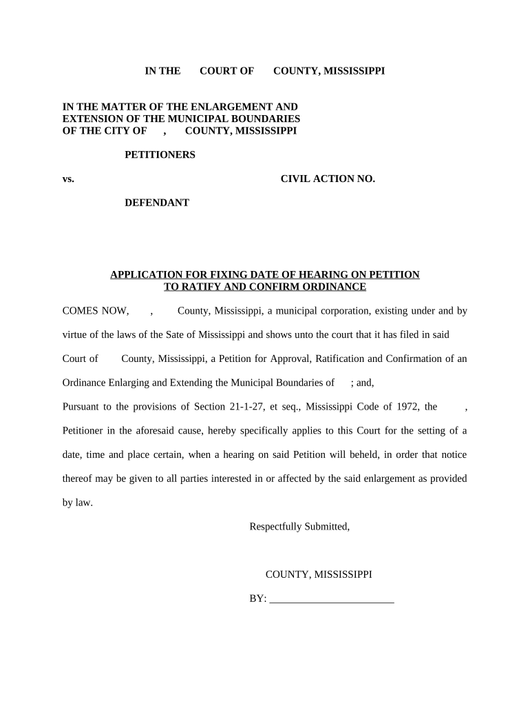 Application for Fixing Date of Hearing on Petition to Ratify and Confirm Ordinance Mississippi  Form