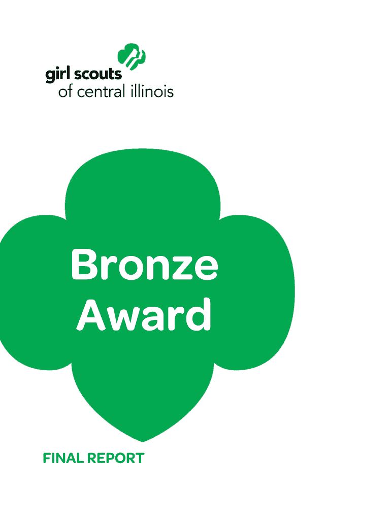 Get and Sign Girl Scout Bronze Award Final Report  Girl Scouts of Central Illinois  Girlscouts Gsci  Form