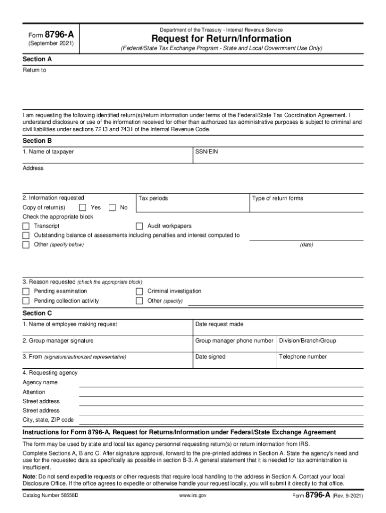 Get and Sign Form 8796 a Rev 9 Request for ReturnInformation FederalState Tax Exchange Program State and Local Government Use Only