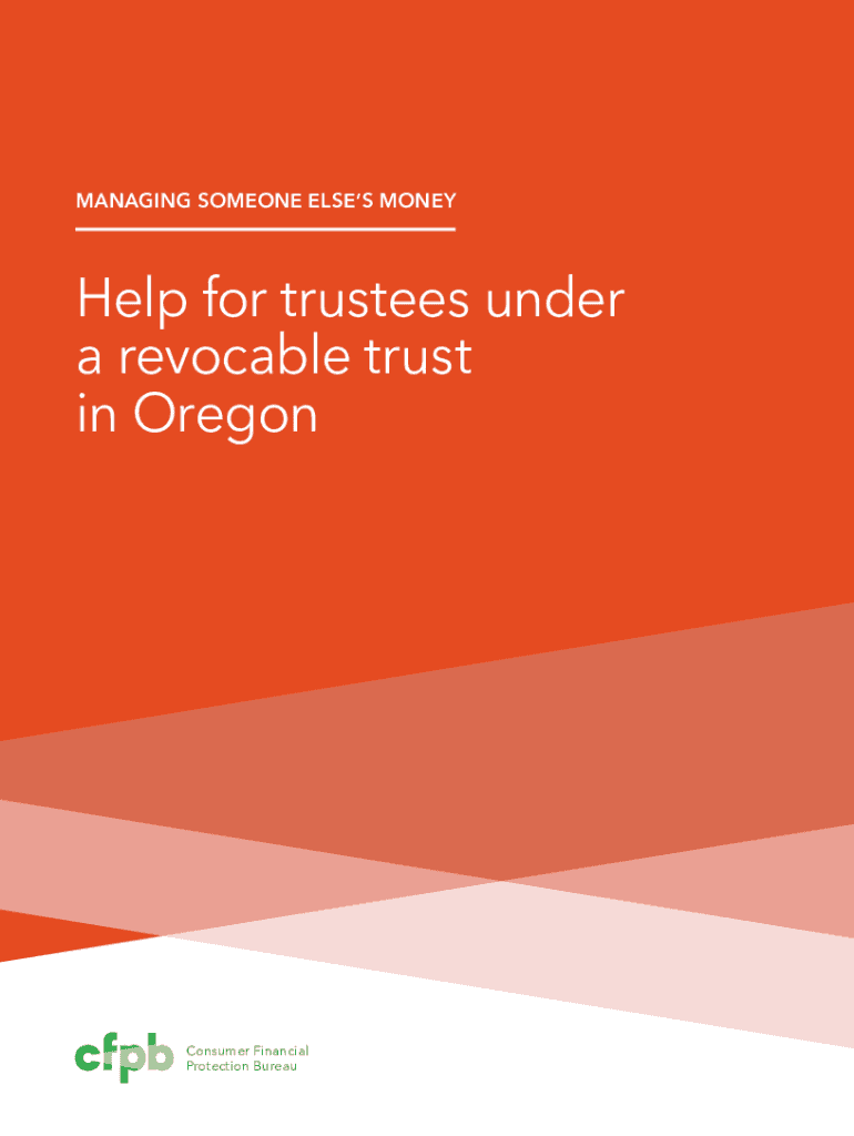 MANAGING SOMEONE ELSES MONEY Help for Trustees under a Revocable Trust in Oregon  Form