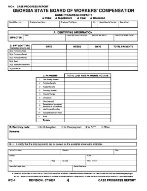 WC 4 CASE PROGRESS REPORT GEORGIA STATE BOARD of WORKERS&#039; COMPENSATION CASE PROGRESS REPORT 0 Initial Board Claim No  Form