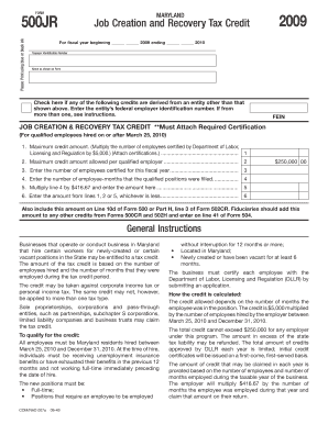 FORM MARYLAND Please Print Using Blue or Black Ink 500JR Job Creation and Recovery Tax Credit for Fiscal Year Beginning Ending T