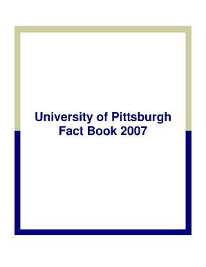 University of Pittsburgh Fact Book University of Pittsburgh Fact Book Table of Contents GENERAL INFORMATION Mission Statement Gu