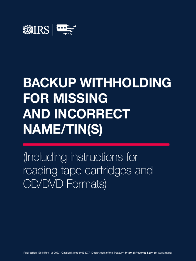  Publication 1281 12 Backup Withholding on Missing and Incorrect NameT INs Including Instructions for Reading Tape Cartridges and 2023-2024