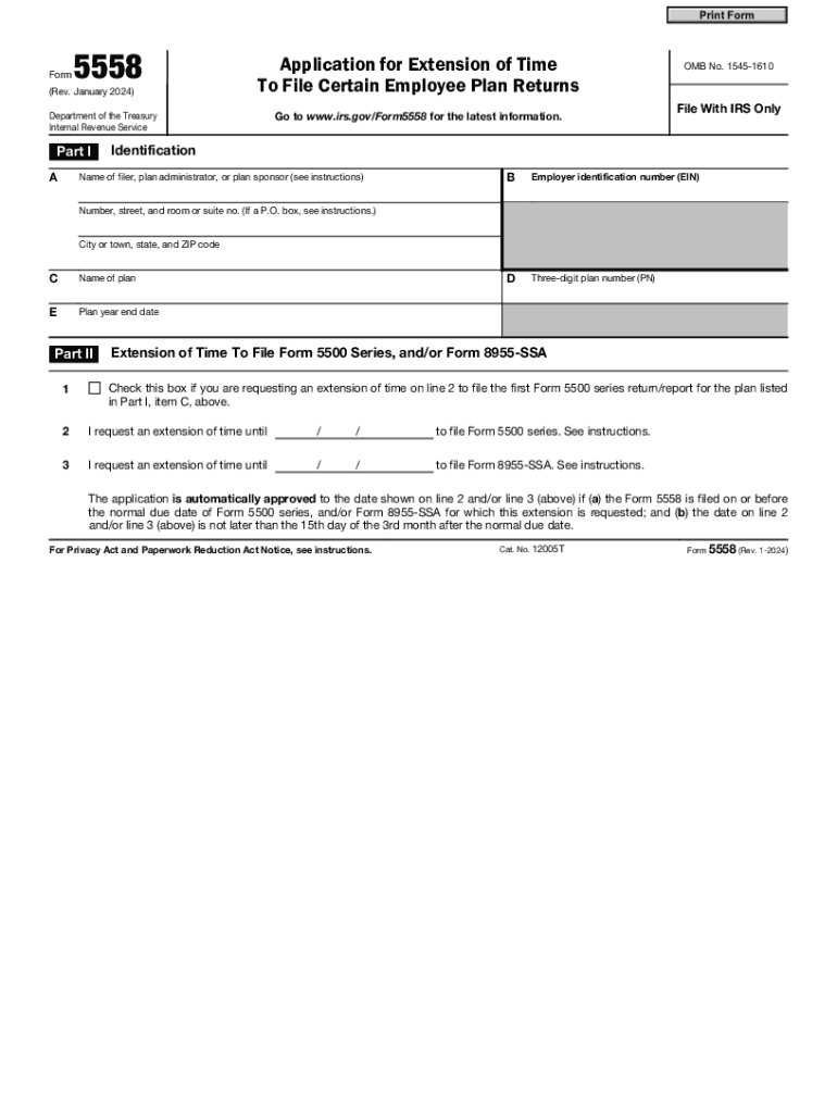  Form 5558 Rev January Application for Extension of Time to File Certain Employee Plan Returns 2024